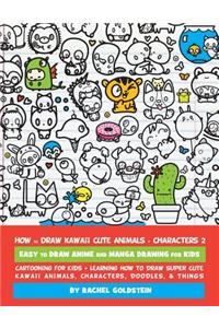 How to Draw Kawaii Cute Animals + Characters 2
