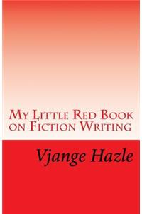My Little Red Book on Fiction Writing