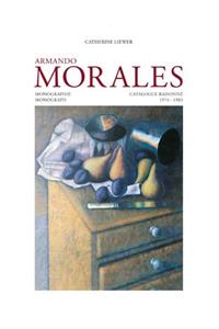 Armando Morales, Monograph and Catalogue Raisonne, 1974 - 2004