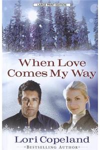 When Love Comes My Way