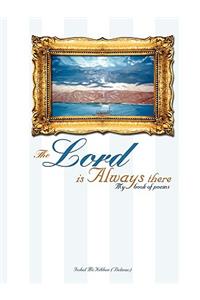 The Lord is always there.