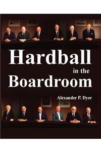Hardball in the Boardroom