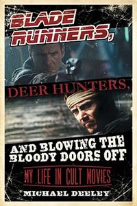 Blade Runners, Deer Hunters, & Blowing the Bloody Doors Off