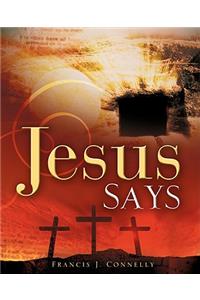 Jesus Says