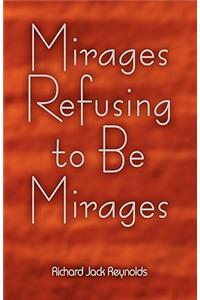 Mirages Refusing to Be Mirages