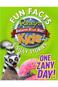 Ripley's Fun Facts & Silly Stories: One Zany Day!, 2
