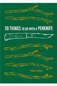 50 Things to Do with a Penknife