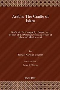Arabia: The Cradle of Islam