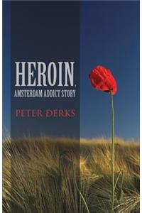 Heroin, Amsterdam Addict Story