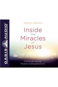 Inside the Miracles of Jesus (Library Edition)