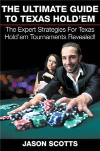 Ultimate Guide To Texas Hold'em