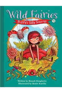 Wild Fairies #3: Poppy's Silly Seasons