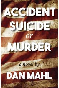 Accident, Suicide, or Murder