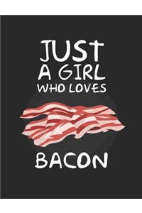 Just A Girl Who Loves bacon