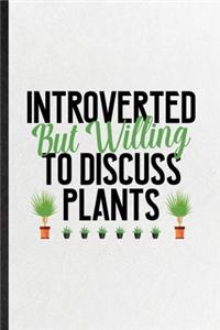 Introverted but Willing to Discuss Plants