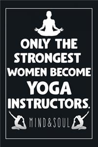 Only The Strongest Women Become Yoga Instructors