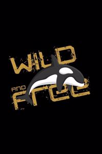 Wild and free