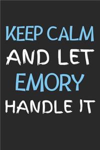 Keep Calm And Let Emory Handle It