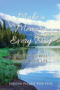 Make a Memory Every Day