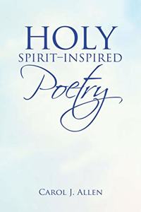 Holy Spirit-Inspired Poetry