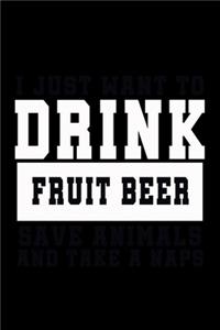 I Just want to Drink Fruit Beer, save animals, and take a naps
