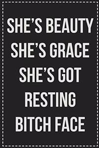 She's Beauty She's Grace She's Got Resting Bitch Face