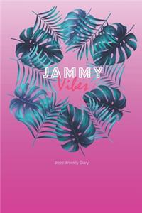 2020 Weekly Diary; JAMMY Vibes