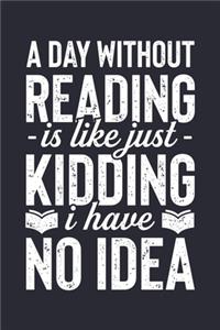 A Day Without Reading is Like Just Kidding I Have No Idea