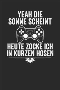 Yeah die Sonne scheint heute Zocke ich in Kurzen Hosen