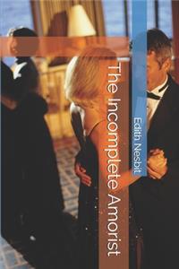 The Incomplete Amorist