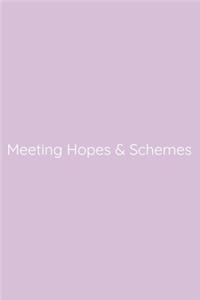 Meeting Hopes & Schemes Notebook