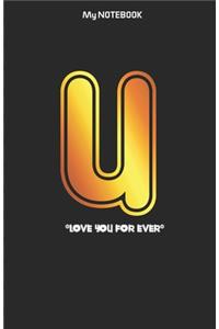 Love you forever letter ' U ' Notebook