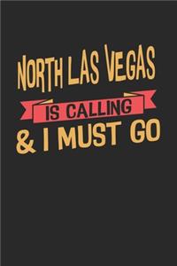 Nort Las Vegas is calling & I must go