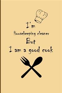 I am Housekeeping cleaner But I'm a good Cook Journal