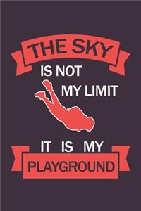Sky Is Not The Limit It Is My Playground