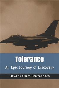 Tolerance: An Epic Journey of Discovery