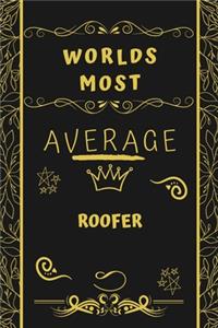Worlds Most Average Roofer