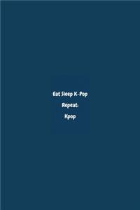 Eat Sleep K-Pop Repeat