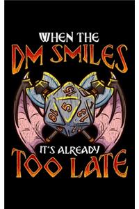 When the DM Smiles It's Already Too Late