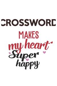Crossword Makes My Heart Super Happy Crossword Lovers Crossword Obsessed Notebook A beautiful