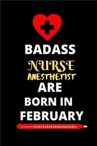 Badass Nurse Anesthetist Are Born in February