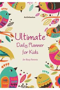 Ultimate Daily Planner for Kids for Busy Parents