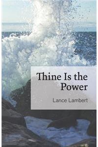 Thine Is the Power