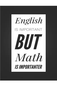 English Is Important But Math Is Importanter