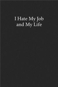 I Hate My Job and My Life