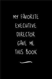 My Favorite Executive Director Gave Me This Book