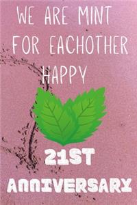 We Are Mint For Eachother Happy 21st Anniversary