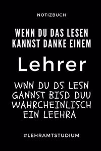 Notizbuch Wenn Du Das Lesen Kannst Danke Einem Lehrer Wnn Du DS: A5 Geschenkbuch PUNKTIERT zum Lehramt Studium - Notizbuch für Pädagogik Studenten - witziger Spruch zum Abitur - Studienbeginn - Erstes Semester