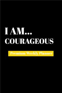 I Am Courageous