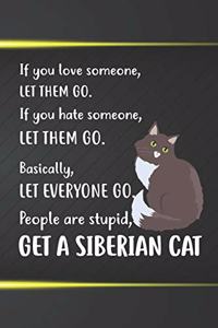 Get A Siberian Cat Notebook Journal